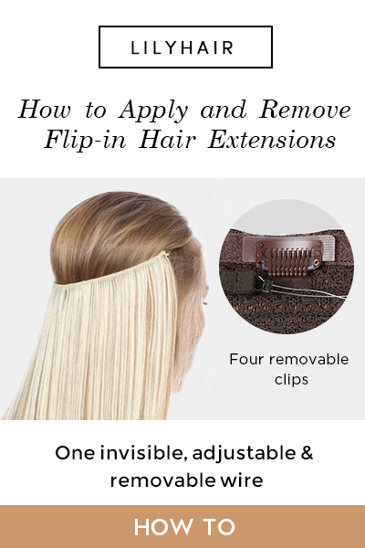 How to Apply and Remove Flip-in Hair Extensions