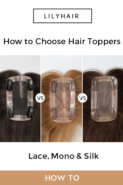 How to Choose Your First Hair Toppers according to Base Type